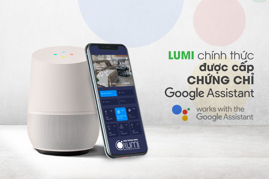 Lumi-dat-chung-chi-Google-Assistant-dieu-khien-nha-thong-minh-bang-Voice-Control-1-1
