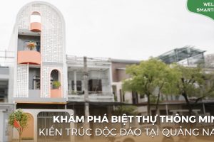[Tập 9] Welcome Smarthome: Biệt thự thông minh độc – lạ, Nơi khơi nguồn cảm hứng và sống với đam mê