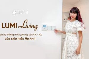 [Tập 4] Lumi Living: Siêu mẫu Hà Anh bật mí không gian sống cực chill
