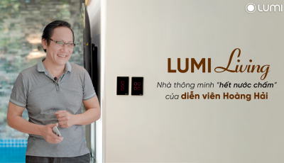 [Tập 6] Lumi Living: Nhà thông minh “hết nước chấm” của diễn viên Hoàng Hải