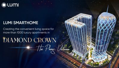Lumi has become comprehensive smarthome solution provider for the Diamond Crown Hai Phong Project