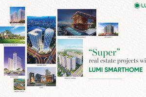List of high-end real estate projects that Lumi Smarthome has created smart living space