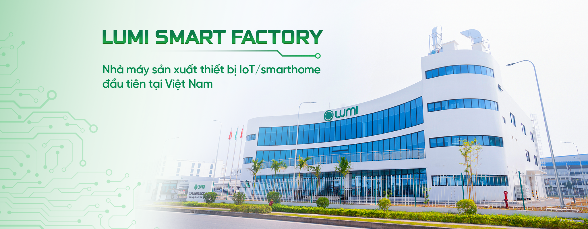 Lumi Smart Factory - Nhà máy sản xuất thiết bị IoT/Smarthome đầu tiên tại Việt Nam