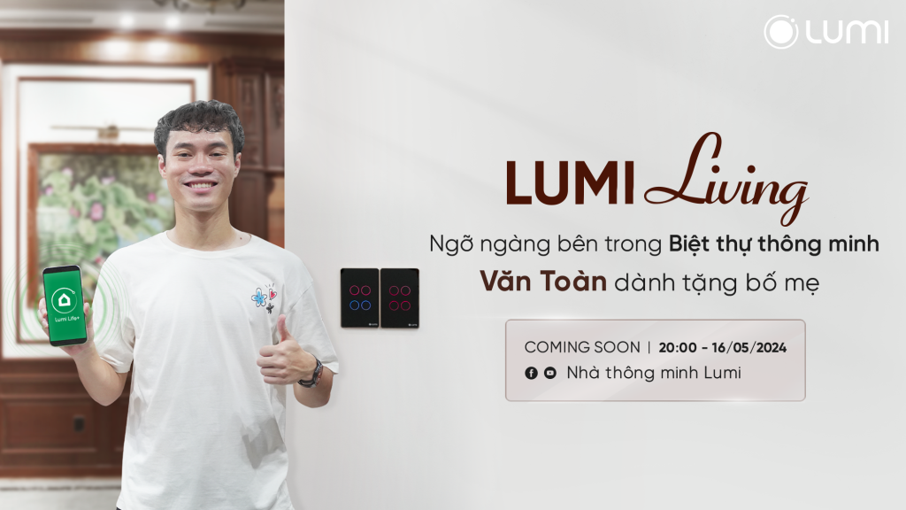 Lumi Living: Ngỡ ngàng bên trong Biệt thụ thông minh Văn Toàn dành tặng bố mẹ