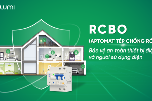 RCBO (Aptomat chống rò) – Thiết bị quan trọng bảo vệ an toàn hệ thống điện gia đình