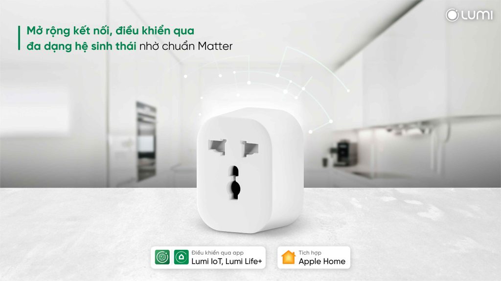 Tương thích đa dạng hệ sinh thái smarthome, ổ cắm Lumi mang đến nhịp sống tiện lợi hơn bao giờ hết