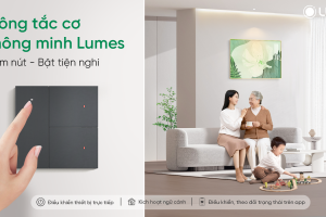 Lumi ra mắt công tắc cơ thông minh Lumes – Thêm lựa chọn cho trải nghiệm sống tiện nghi