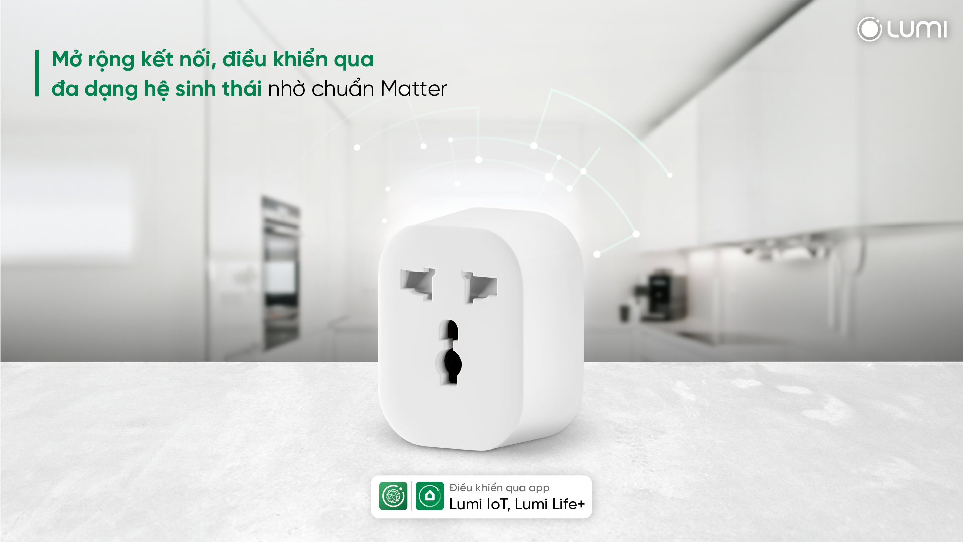 Tương thích đa dạng hệ sinh thái smarthome, ổ cắm Lumi mang đến nhịp sống tiện lợi hơn bao giờ hết