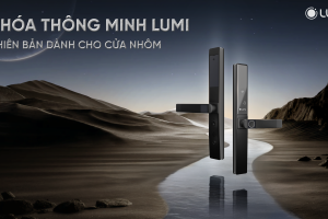 Khóa thông minh Lumi phiên bản cửa nhôm – Lựa chọn cho trải nghiệm nhà thông minh toàn diện