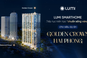 Lumi Việt Nam tiếp tục được DOJILAND “chọn mặt gửi vàng” tại siêu dự án Golden Crown Hải Phòng