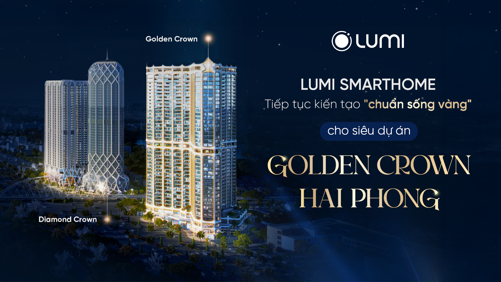 Lumi Việt Nam tiếp tục được DOJILAND “chọn mặt gửi vàng” tại siêu dự án Golden Crown Hải Phòng