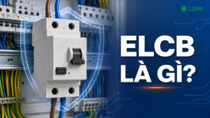 ELCB là gì, cấu tạo, phân loại và ứng dụng